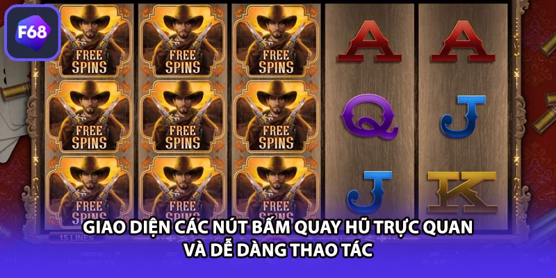 Giao diện các nút bấm quay hũ trực quan và dễ dàng thao tác 