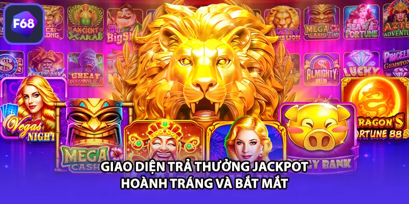 Giao diện trả thưởng Jackpot hoành tráng và bắt mắt