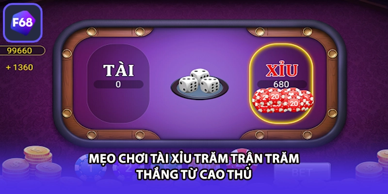Mẹo chơi tài xỉu trăm trận trăm thắng từ cao thủ