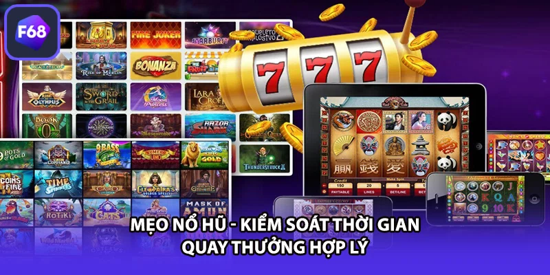 Mẹo nổ hũ - Kiểm soát thời gian quay thưởng hợp lý