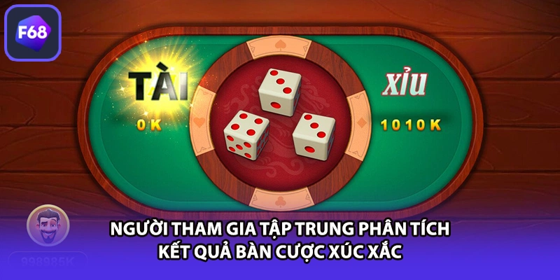 Người tham gia tập trung phân tích kết quả bàn cược xúc xắc