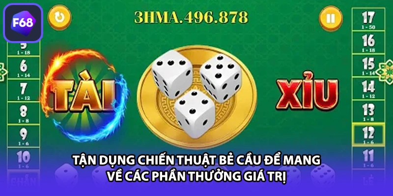 Tận dụng chiến thuật bẻ cầu để mang về các phần thưởng giá trị